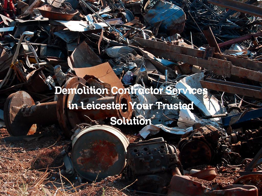 demolition contractor in Leicester
