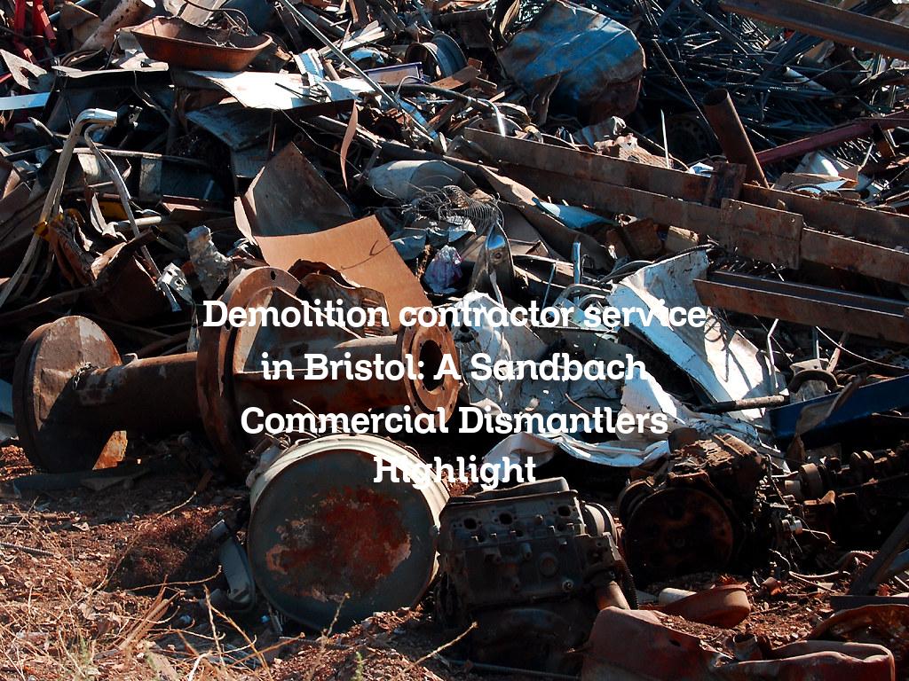 Demolition contractor service in Bristol