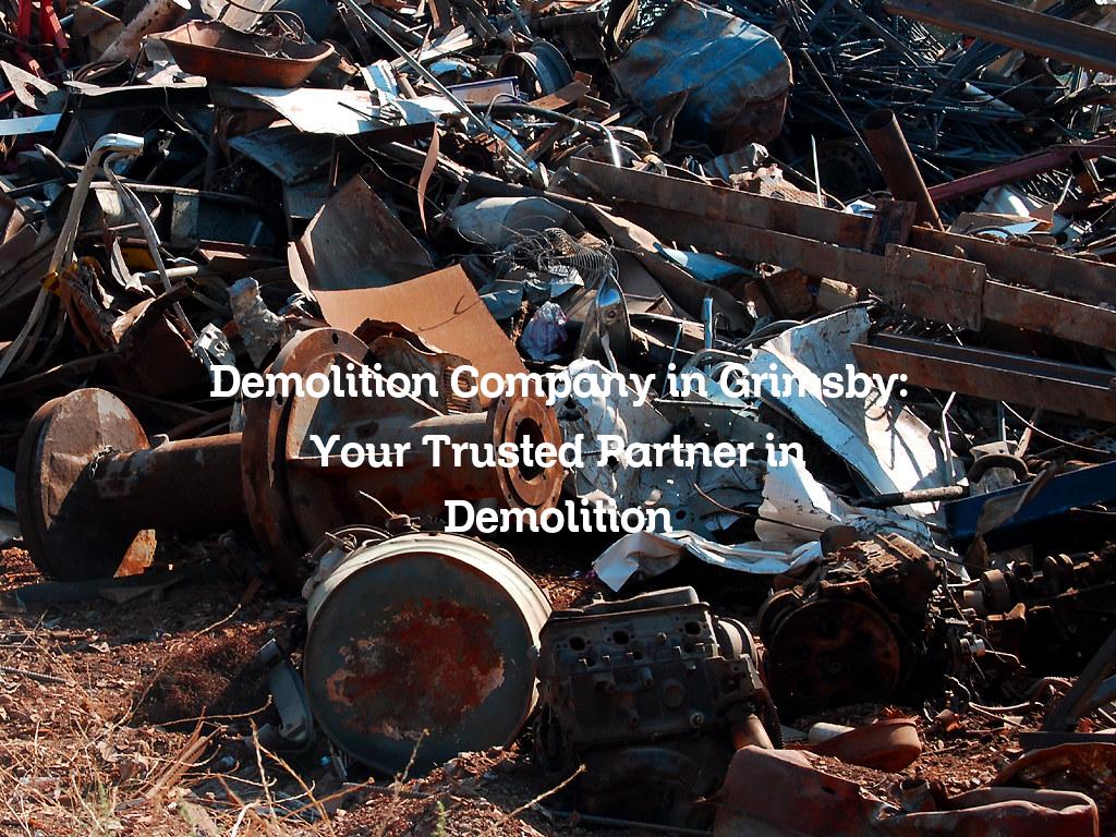 Demolition company in Grimsby