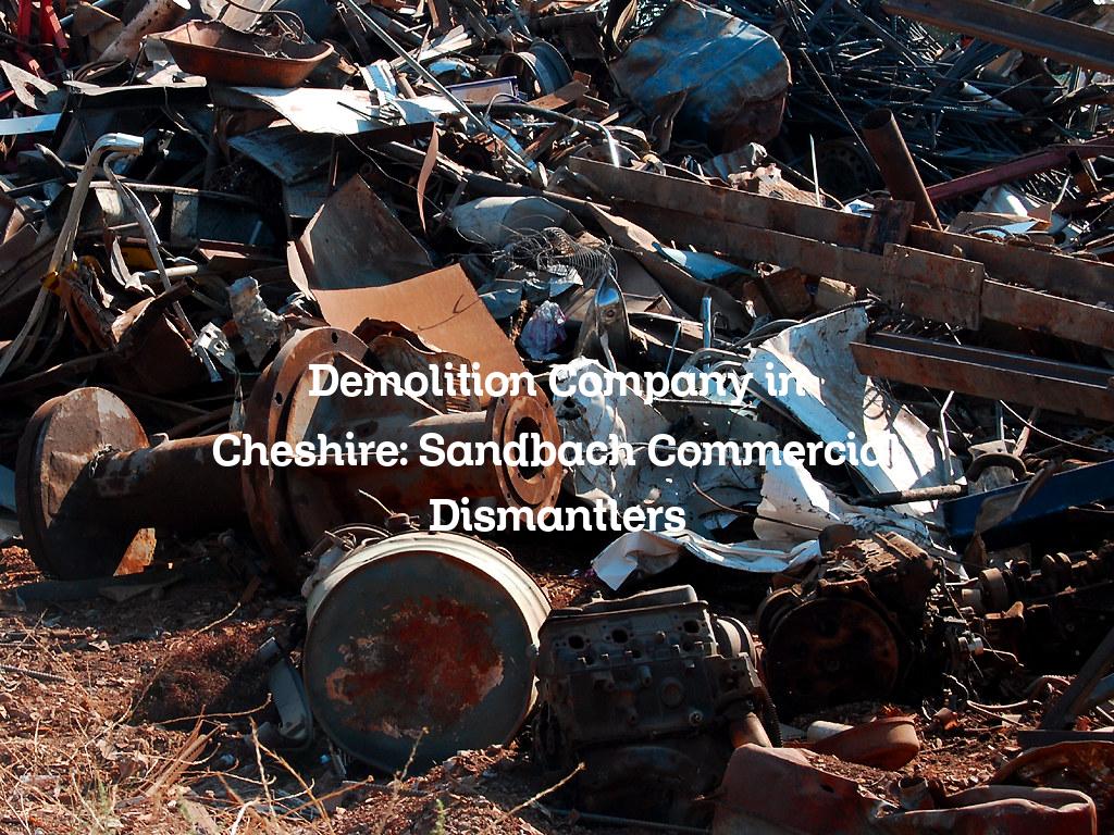 Demolition company in Cheshire