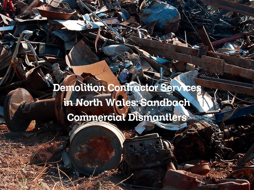 Demolition contractor services in North Wales