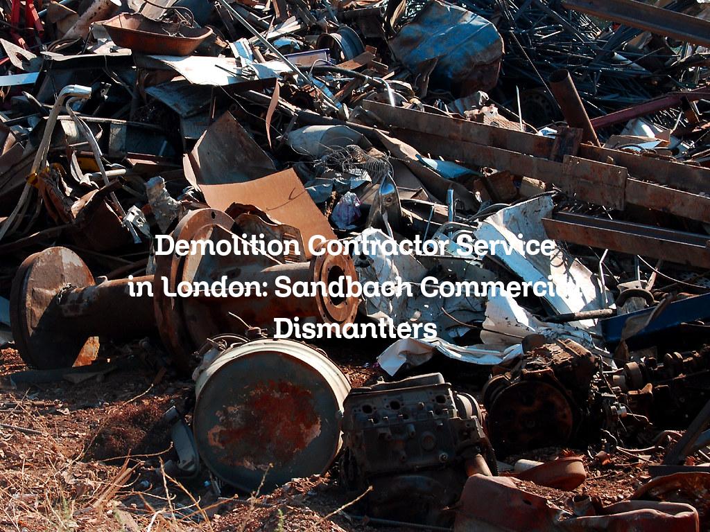 Demolition contractor service in London