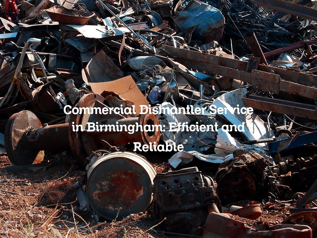 Commercial Dismantler Service in Birmingham
