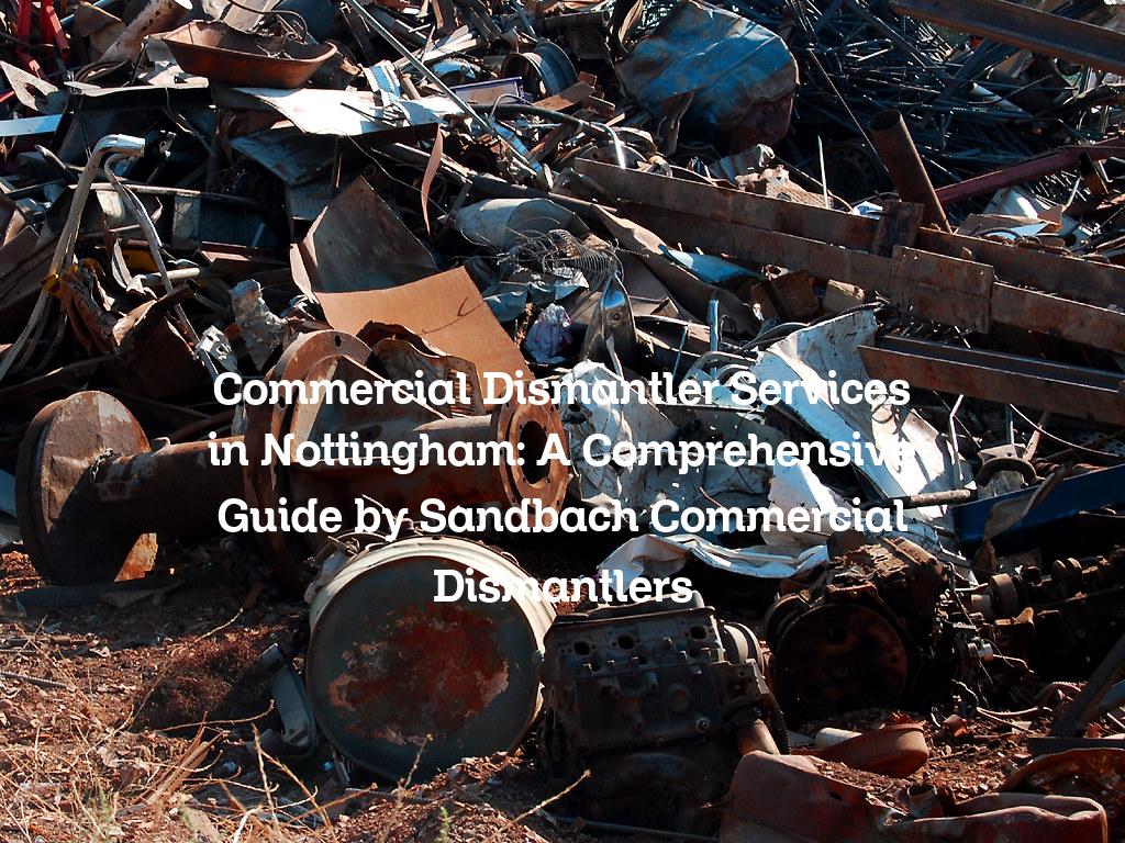 Commercial Dismantler Services in Nottingham