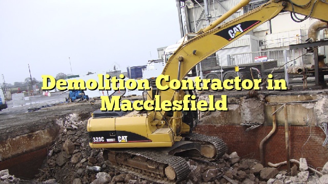 Demolition Contractor in Macclesfield